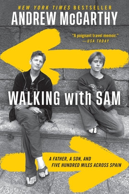 Walking with Sam: A Father, a Son, and Five Hundred Miles Across Spain by Andrew McCarthy