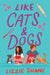 Like Cats & Dogs by Lizzie Shane
