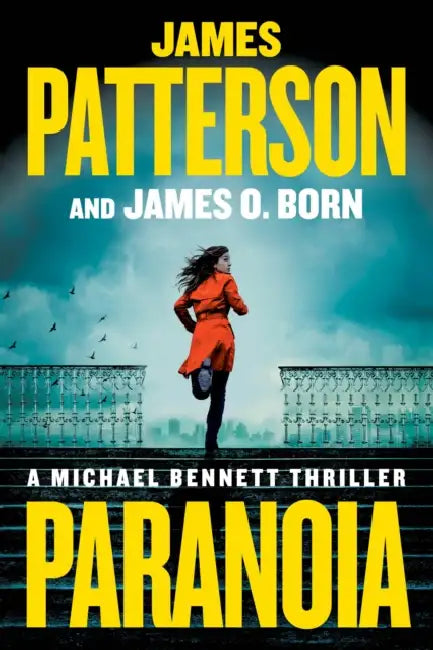 Paranoia: A Michael Bennett Thriller by James Patterson, James O. Born