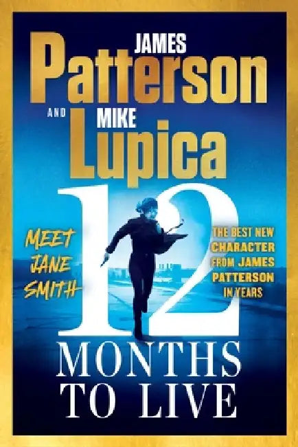 12 Months to Live: A Jane Smith Thriller by James Patterson