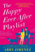 The Happy Ever After Playlist by Abby Jimenez