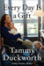Every Day Is a Gift: A Memoir by Duckworth, Tammy