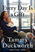 Every Day Is a Gift: A Memoir by Tammy Duckworth
