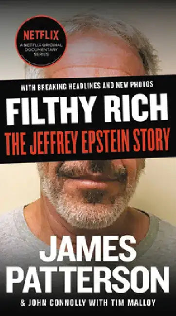 Filthy Rich: The Jeffrey Epstein Story by James Patterson