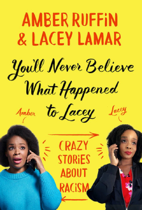 You'll Never Believe What Happened to Lacey: Stories about Racism