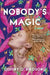 Nobody's Magic by Destiny O. Birdsong