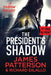 The President's Shadow: A Shadow Thriller by James Patterson