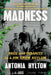 Madness: Race and Insanity in a Jim Crow Asylum by Antonia Hylton