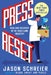 Press Reset: Ruin and Recovery in the Video Game Industry by Jason Schreier