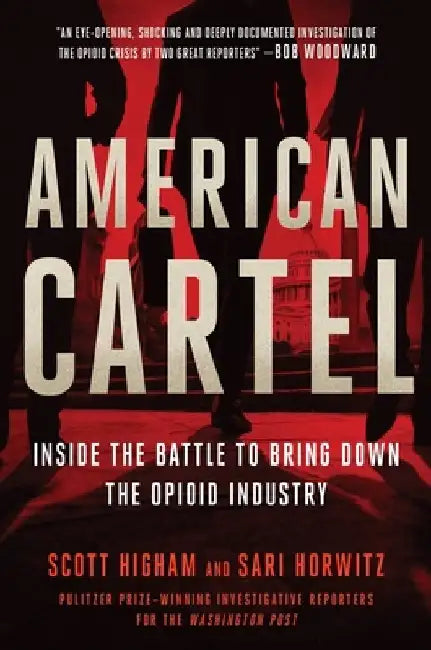 American Cartel: Inside the Fight Against the Opioid Industry by Scott Higham