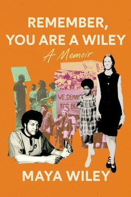 Remember, You Are a Wiley by Maya Wiley