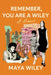 Remember, You Are a Wiley by Maya Wiley