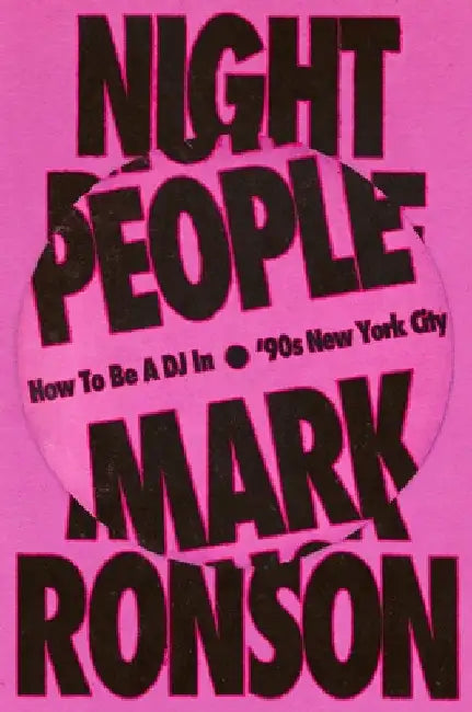 Night People: How to Be a DJ in '90s New York City by Mark Ronson