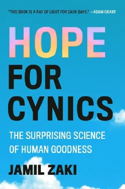 The Case for Hope: Unlearning Cynicism for a Better World by Jamil Zaki