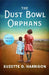 The Dust Bowl Orphans by Suzette D. Harrison