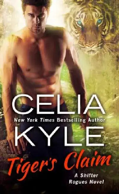 Tiger's Claim: A Paranormal Shifter Romance by Celia Kyle