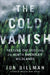 The Cold Vanish: Seeking the Missing in North America's Wildlands by Jon Billman