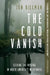 The Cold Vanish: Seeking the Missing in North America's Wildlands by Jon Billman