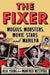 The Fixer: Moguls, Mobsters, Movie Stars and Marilyn by Josh Young