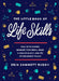 The Little Book of Life Skills: Deal with Dinner, Manage Your Email, Make a Graceful Exit, and 152 Other Expert Tricks by Erin Zammett Ruddy