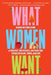 What Women Want: A Therapist, Her Patients, and Their True Stories of Desire, Power, and Love by Maxine Mei-Fung Chung