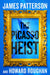 The Picasso Heist: A Thriller by James Patterson