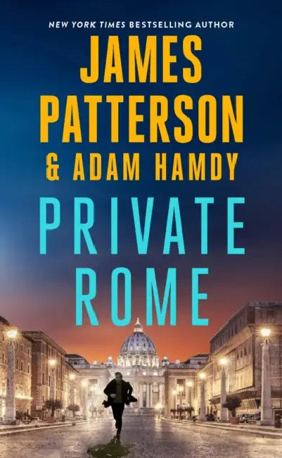 Private Rome: A Private Novel by James Patterson, Adam Hamdy
