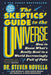 The Skeptics' Guide to the Universe: How to Know What's Really Real in a World Increasingly Full of Fake by Steven Novella