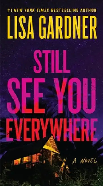 Still See You Everywhere by Lisa Gardner