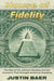 House of Fidelity: The Rise of the Johnson Dynasty and the Company That Changed American Investing by Justin Baer