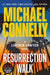 Resurrection Walk by Michael Connelly