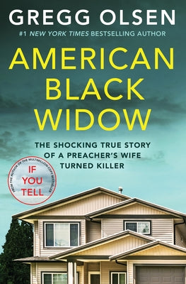 American Black Widow: The Shocking True Story of a Preacher's Wife Turned Killer by Gregg Olsen