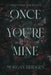 Once You're Mine: A Dark Stalker Romance by Morgan Bridges
