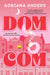 Dom-Com by Adriana Anders