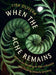 When the Ache Remains: Lessons on Tending to the Unfixable and Finding Beauty Anyway by Lisa Olivera