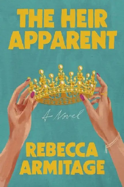 The Heir Apparent: Reese's Book Club Pick by Armitage, Rebecca