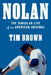 Nolan: The Singular Life of an American Original by Tim Brown