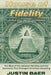 House of Fidelity: The Rise of the Johnson Dynasty and the Company That Changed American Investing by Justin Baer