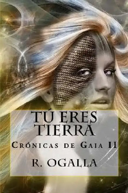 Tu eres Tierra by Ogalla, R.