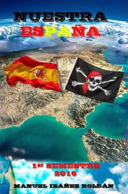Nuestra España: 1er Semestre 2016 by Ibanez Roldan, Manuel