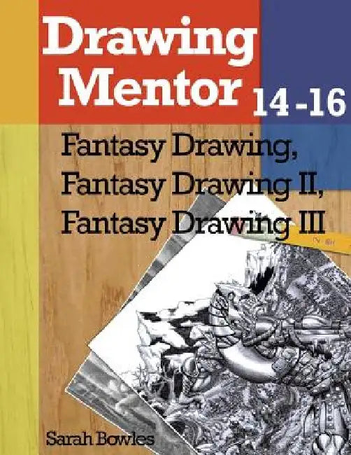 Drawing Mentor 14-16 by Sarah Bowles