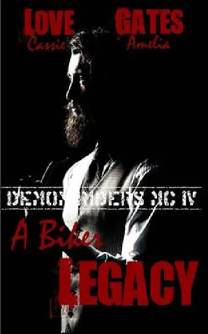 A Biker Legacy: Demon Riders MC IV by Amelia Gates, Cassie Love