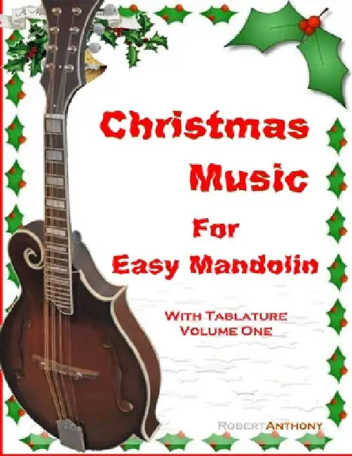 Christmas Music for Easy Mandolin with Tablature by Robert Anthony