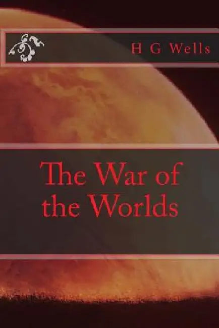 The War of the Worlds by H. G. Wells