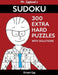 Mr. Egghead's Sudoku 300 Extra Hard Puzzles With Solutions: Only One Level Of Difficulty Means No Wasted Puzzles by Richard Egg