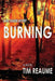 Burning by Tim Reaume