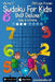 Classic Sudoku For Kids 9x9 Deluxe - Easy to Extreme - Volume 17 - 333 Logic Puz by Nick Snels