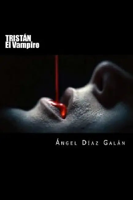 Tristan: El Vampiro by Angel Diaz Galan