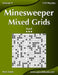 Minesweeper Mixed Grids - Hard - Volume 9 - 159 Logic Puzzles by Nick Snels