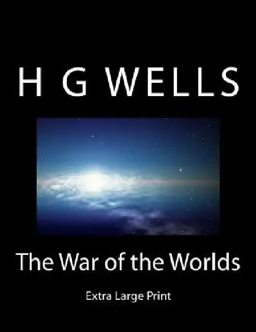 The War of the Worlds: Extra Large Print by H. G. Wells